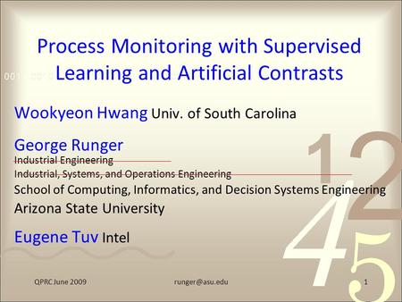 QPRC June Wookyeon Hwang Univ. of South Carolina George Runger Industrial Engineering Industrial, Systems, and Operations Engineering.