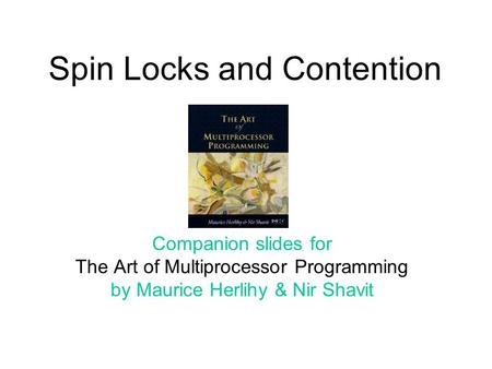 Spin Locks and Contention