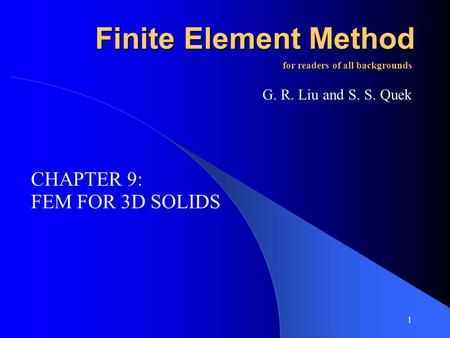 Finite Element Method CHAPTER 9: FEM FOR 3D SOLIDS