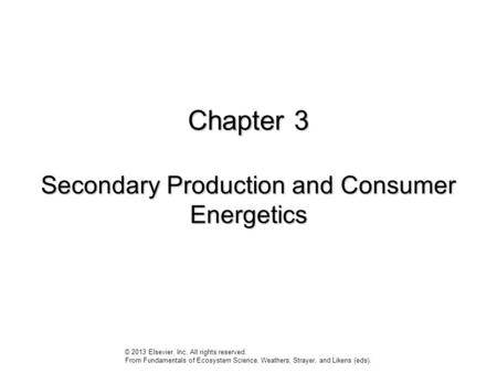 Chapter 3 Secondary Production and Consumer Energetics