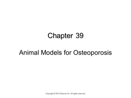 Chapter 39 Animal Models for Osteoporosis