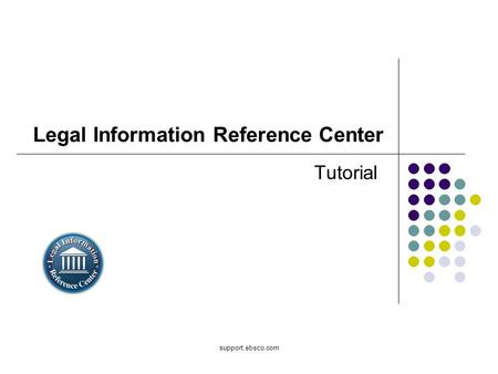 Support.ebsco.com Legal Information Reference Center Tutorial.