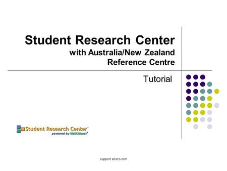 Support.ebsco.com Student Research Center with Australia/New Zealand Reference Centre Tutorial.