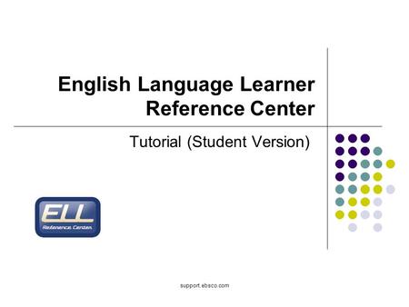 Support.ebsco.com English Language Learner Reference Center Tutorial (Student Version)