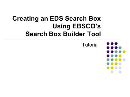 Creating an EDS Search Box Using EBSCO’s Search Box Builder Tool