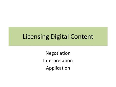 Licensing Digital Content Negotiation Interpretation Application.
