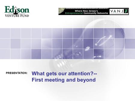 What gets our attention?-- First meeting and beyond PRESENTATION: