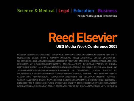 UBS Media Week Conference 2003. Strong Asset Base Global No. 1 $2.1bn Part Global No. 2 $2.2bn Part Global No. 1 $2.2bn US, UK, Common- wealth No. 2/3.