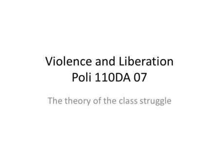 Violence and Liberation Poli 110DA 07