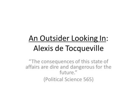 An Outsider Looking In: Alexis de Tocqueville