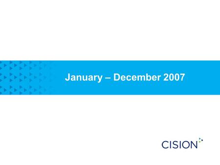 January – December 2007. 2 Highlights January – December 2007 Solid order bookings for CisionPoint in the US Up-sell opportunities lead to larger contracts.