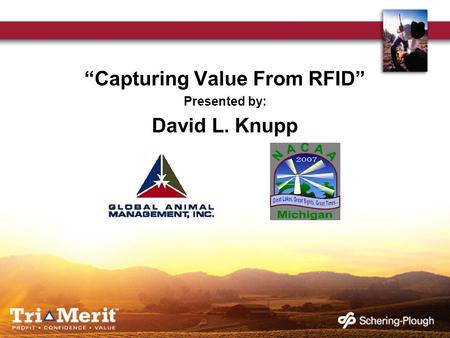 Capturing Value From RFID Presented by: David L. Knupp.