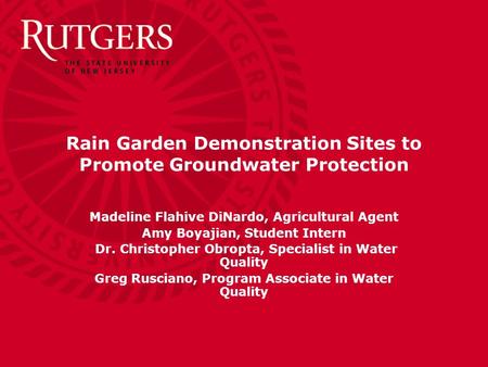 Rain Garden Demonstration Sites to Promote Groundwater Protection Madeline Flahive DiNardo, Agricultural Agent Amy Boyajian, Student Intern Dr. Christopher.