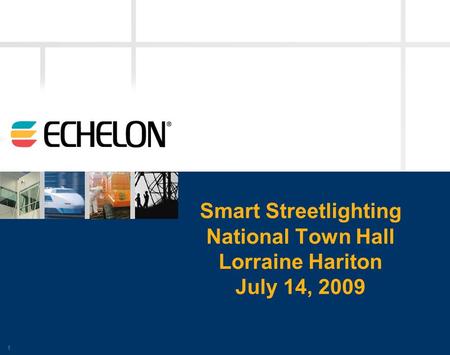 Smart Streetlighting National Town Hall Lorraine Hariton July 14, 2009