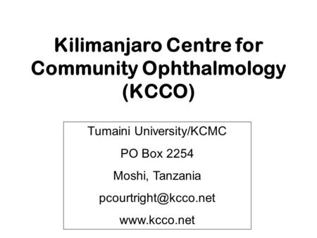 Kilimanjaro Centre for Community Ophthalmology (KCCO)