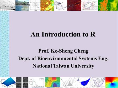 Dept. of Bioenvironmental Systems Eng. National Taiwan University