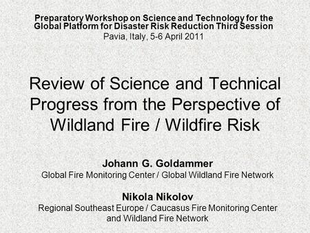 Review of Science and Technical Progress from the Perspective of Wildland Fire / Wildfire Risk Preparatory Workshop on Science and Technology for the Global.