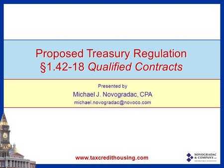 Proposed Treasury Regulation §1.42-18 Qualified Contracts Presented by Michael J. Novogradac, CPA