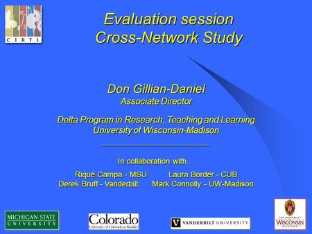 Don Gillian-Daniel Associate Director Delta Program in Research, Teaching and Learning University of Wisconsin-Madison In collaboration with… Riqué Campa.