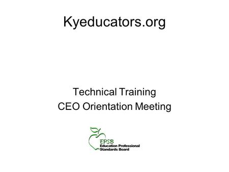 Kyeducators.org Technical Training CEO Orientation Meeting.