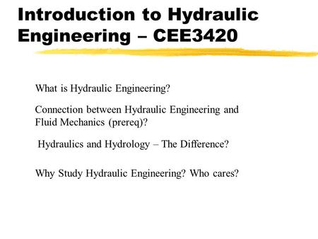 Introduction to Hydraulic Engineering – CEE3420