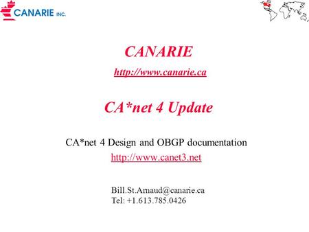 CANARIE  CA*net 4 Update  CA*net 4 Design and OBGP documentation