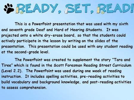 This is a PowerPoint presentation that was used with my sixth and seventh grade Deaf and Hard of Hearing Students. It was projected onto a white dry-erase.