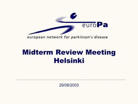 29/08/2003 Midterm Review Meeting Helsinki 29.08.2003Midterm Review Meeting, Helsinki2 Overall Objective Research Infrastructure The establishment of.