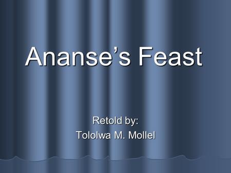 Retold by: Tololwa M. Mollel