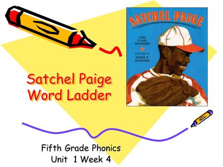 Satchel Paige Word Ladder Fifth Grade Phonics Unit 1 Week 4.