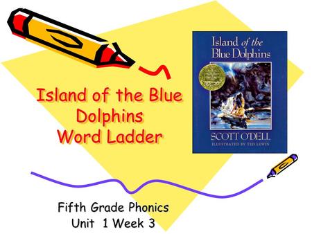 Island of the Blue Dolphins Word Ladder Fifth Grade Phonics Unit 1 Week 3.