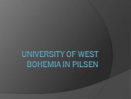 General info The University of West Bohemia (UWB) was established in 1991 through the merger of the Institute of Technology and the Faculty of Education.