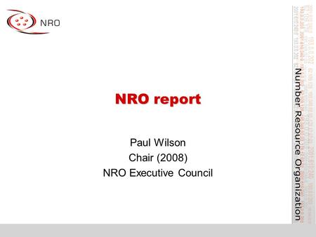 NRO report Paul Wilson Chair (2008) NRO Executive Council.