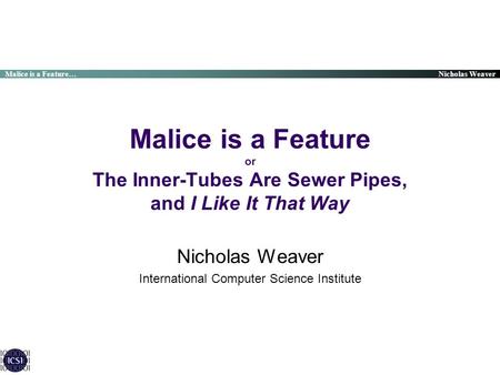 Nicholas Weaver International Computer Science Institute