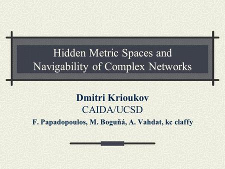 Hidden Metric Spaces and Navigability of Complex Networks