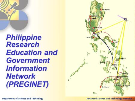 Advanced Science and Technology InstituteDepartment of Science and Technology Philippine Research Education and GovernmentInformationNetwork(PREGINET)