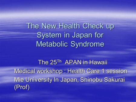 The New Health Check up System in Japan for Metabolic Syndrome