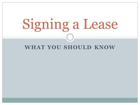 WHAT YOU SHOULD KNOW Signing a Lease. HIDDEN TRAPS!! 1. The Monthly Due Date for Rent Checks I highly recommend knowing when your landlord expects to.