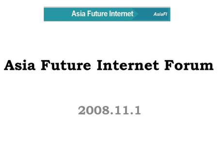 Asia Future Internet Forum 2008.11.1. 1. Objective - Network Common for Asia Future Internet Community - Network of Excellence.