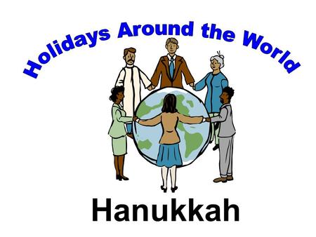 Hanukkah. Chanukah is an eight day holiday which begins on the 25th day of the month of Kislev. It marks the miraculous victory of the Jews, led by the.