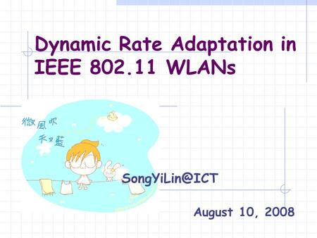 Dynamic Rate Adaptation in IEEE WLANs