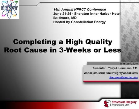 2010 HPRCT Presentation – Optimized Human Error Evaluation June 23 rd, 2010 Presenter: Terry J. Herrmann, P.E. Associate, Structural Integrity Associates.