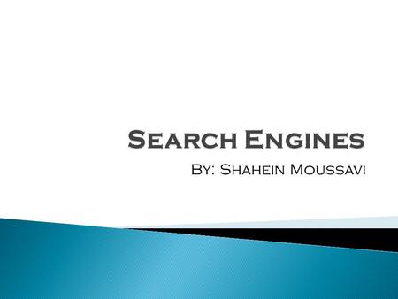 By: Shahein Moussavi. A search engine is essentially an algorithm, designed to recognize keywords and rank pages based on their relevance and importance.