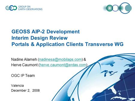 GEOSS AIP-2 Development Interim Design Review Portals & Application Clients Transverse WG Nadine Alameh
