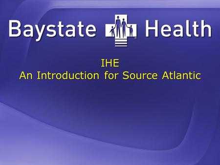 IHE An Introduction for Source Atlantic. IHE PCD: Simplify Specs!