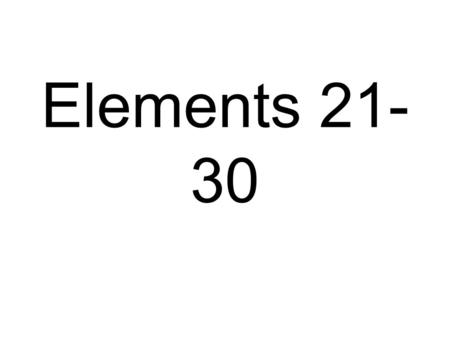 Elements 21-30.