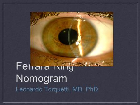Ferrara Ring Nomogram Leonardo Torquetti, MD, PhD.