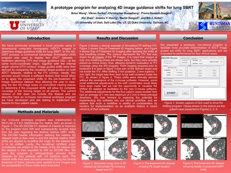 A prototype program for analyzing 4D image guidance shifts for lung SBRT Brian Wang 1, Vikren Sarkar 1, Christopher Busselberg 2, Prema Rassiah-Szegedi.