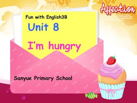 Fun with English3B Unit 8 Im hungry Sanyue Primary School.