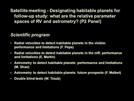 Satellite meeting - Designating habitable planets for follow-up study: what are the relative parameter spaces of RV and astrometry? (P2 Panel) Scientific.